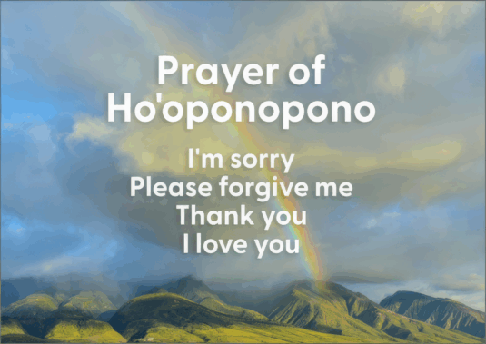 Prayer of Ho’oponopono